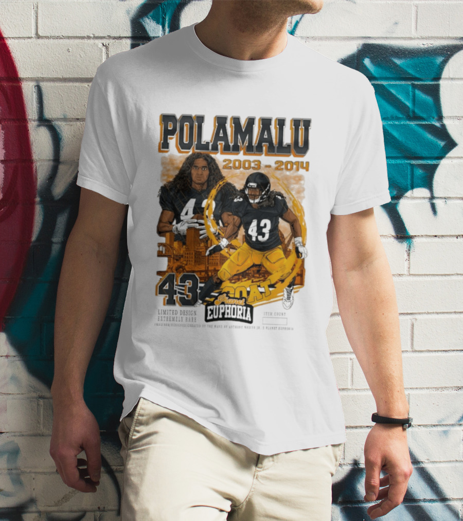 Polamalu 43 Planet Euphoria 2003 2014 GOAT Steelers T-Shirt