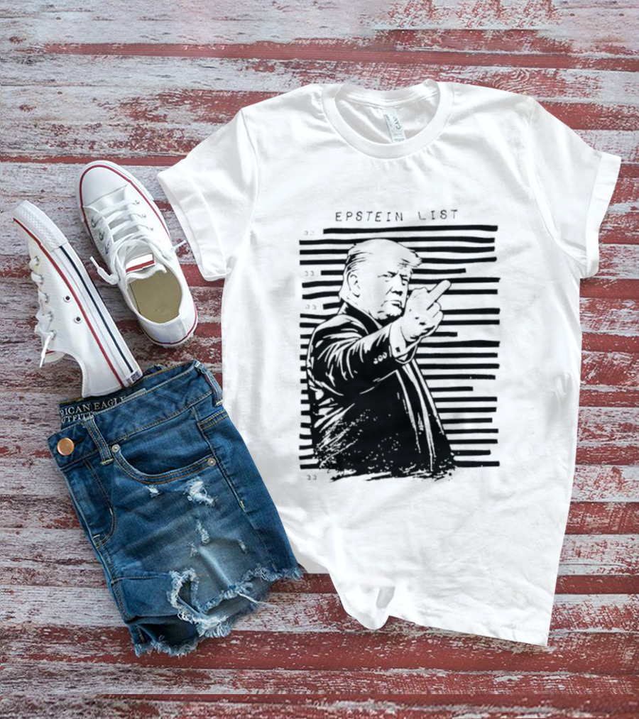 Trump Fuck The Epstein List T-Shirt