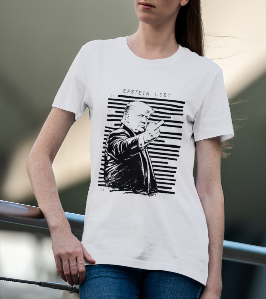 Trump Fuck The Epstein List T-Shirt