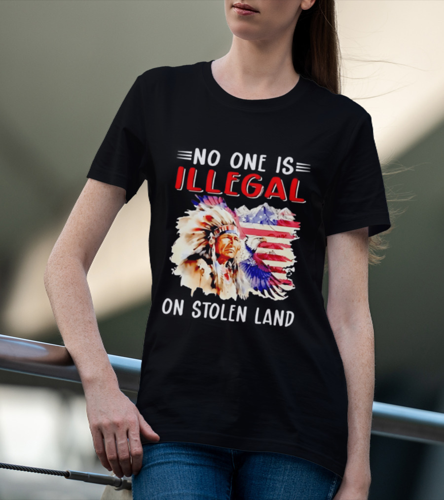 American Native No One Is Illegal On Stolen Land Tribal Heritage Flag And Eagle T-Shirt