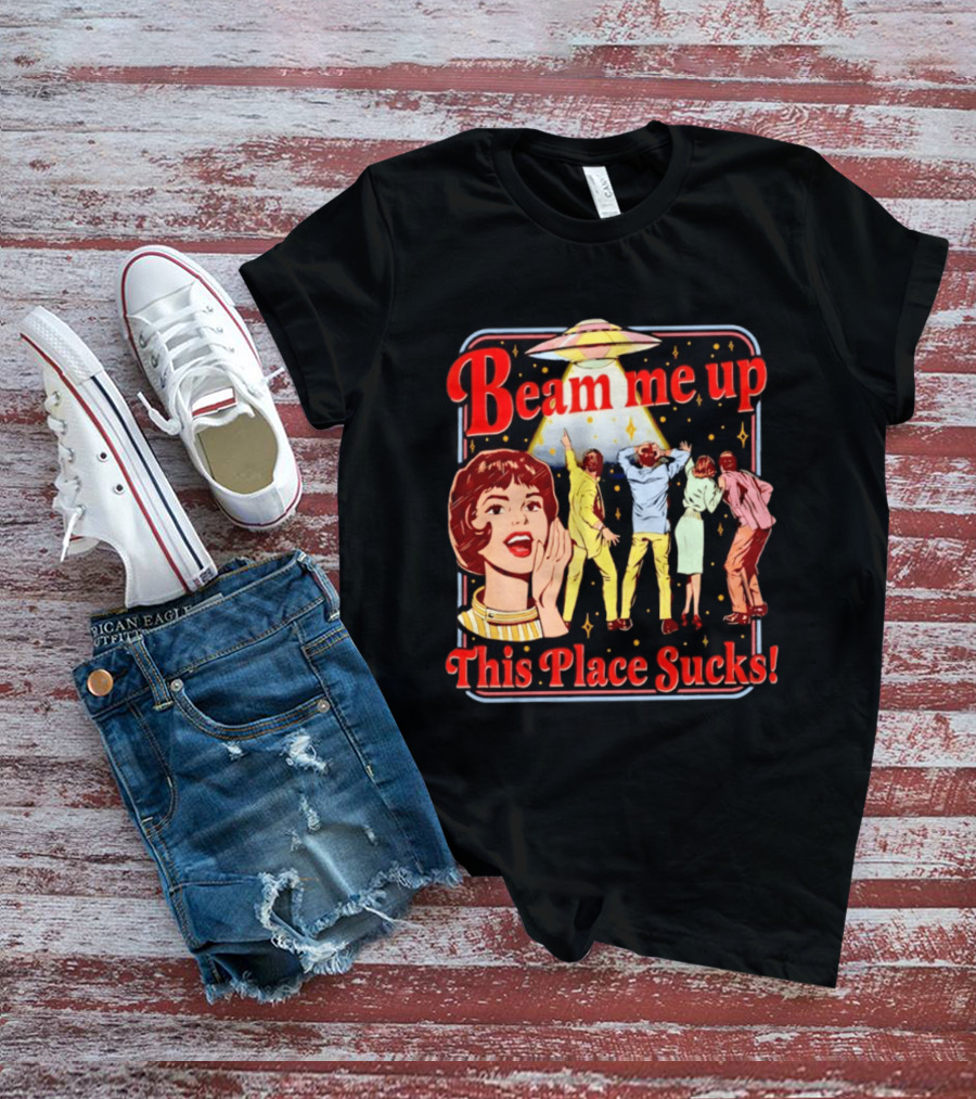 Beam Me Up This Place Sucks Retro Sci Fi Alien Abduction T-Shirt
