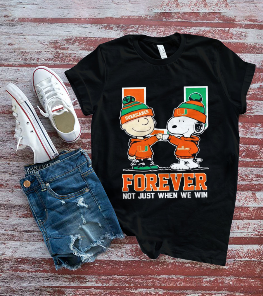 Peanuts Snoopy Miami Hurricanes Forever Not Just When We Win T-Shirt