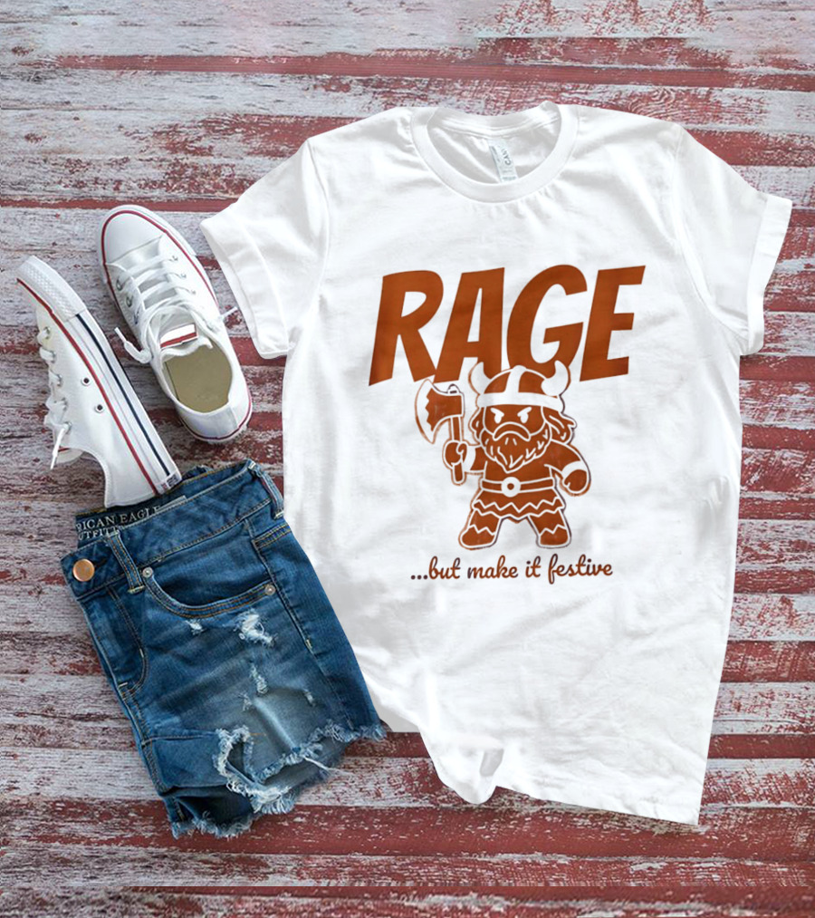 RAGE Viking Holiday Humor Make It Festive T-Shirt