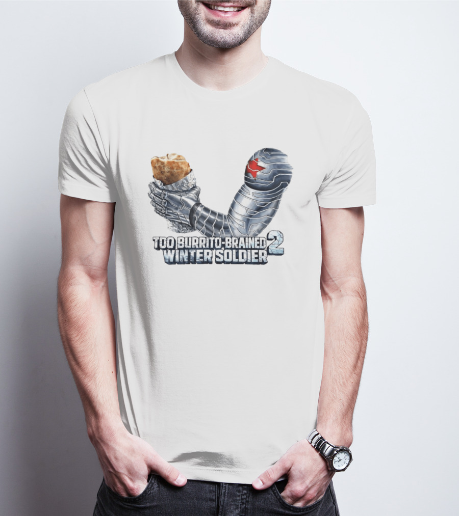 Too Burrito Brained Winter Soldier Arm Holding Burrito 2 T-Shirt