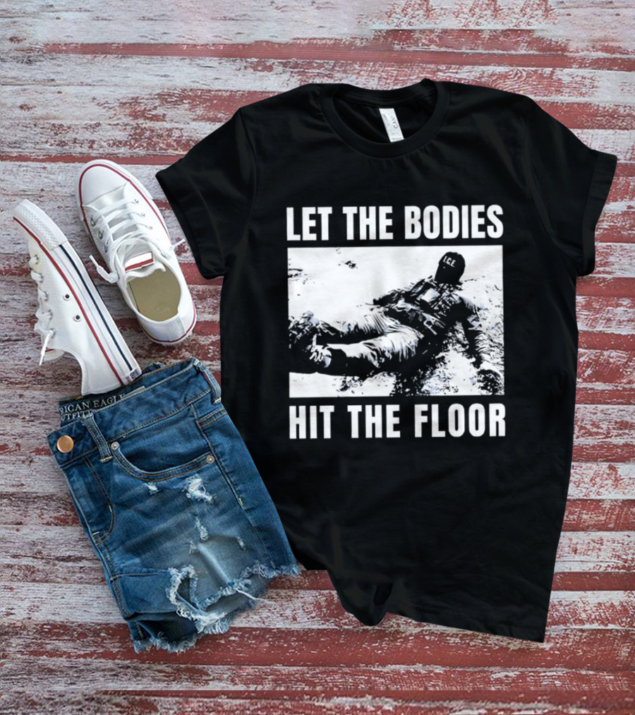Let The Bodies ICE Hit The Floor Snow T-Shirt