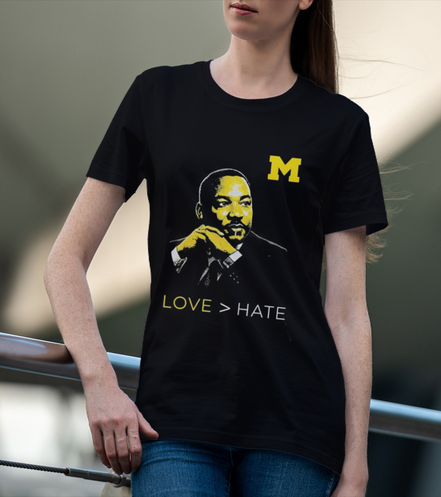 Michigan MLK Love Greater Than Hate T-Shirt