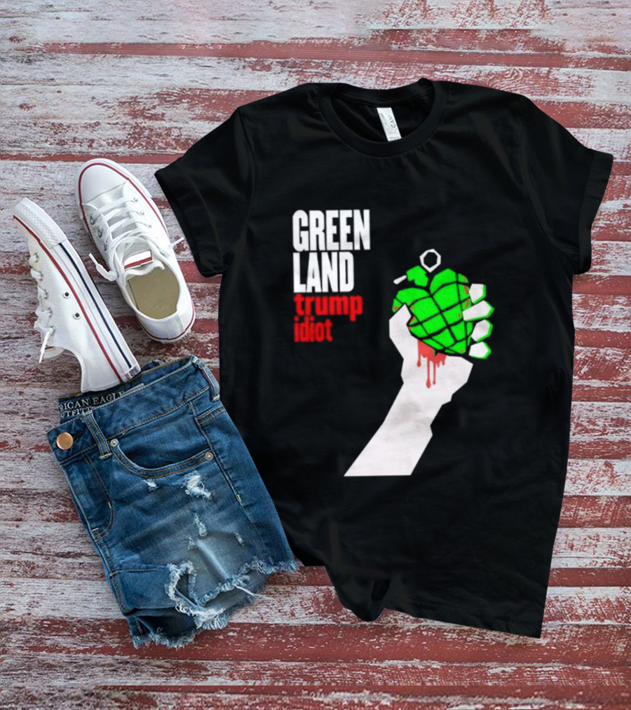 Greenland Green Day Trump Idiot Hand T-Shirt