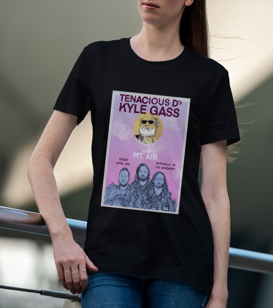 Tenacious D's Kyle Gass With Mt. Air Friday April 3rd Nashville Tn The Basement T-Shirt