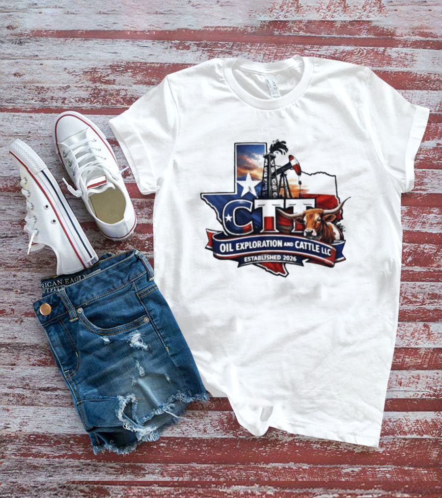 CTT Oil Exploration And Cattle LLC Texas 2026 Energy And Ranching T-Shirt