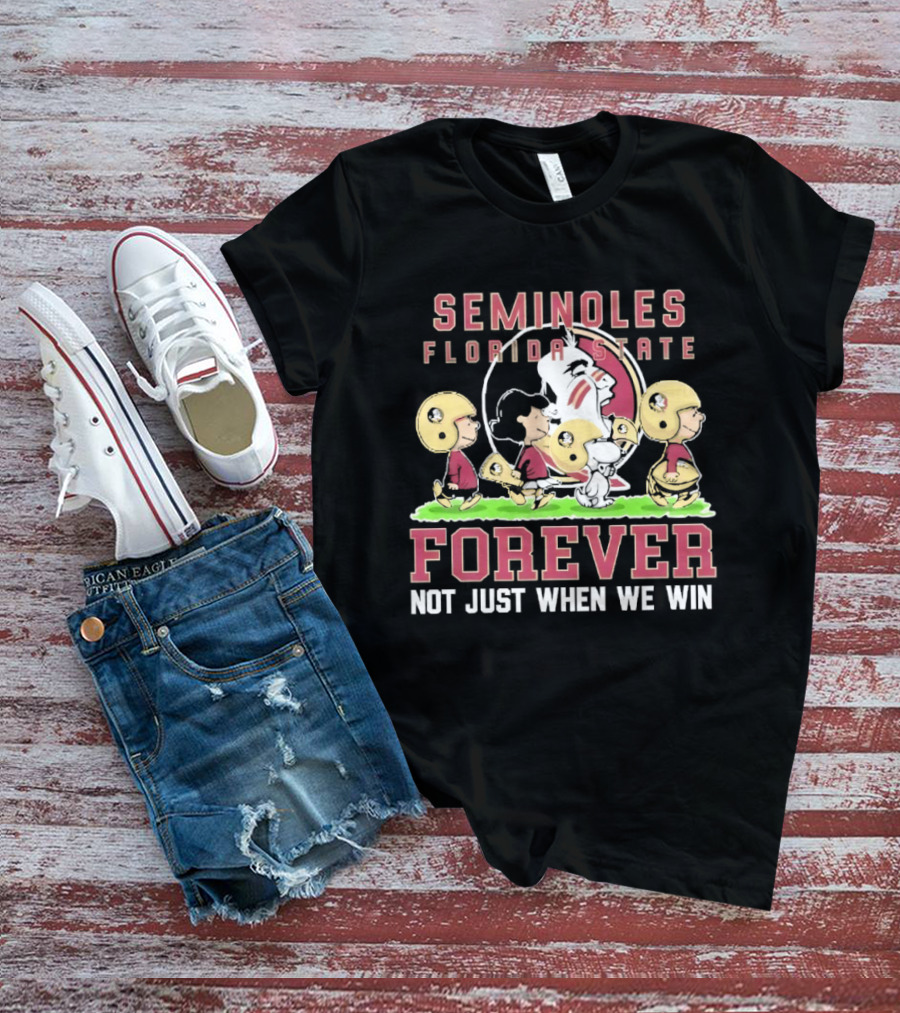 Florida State Seminoles Peanuts Forever Not Just When We Win T-Shirt