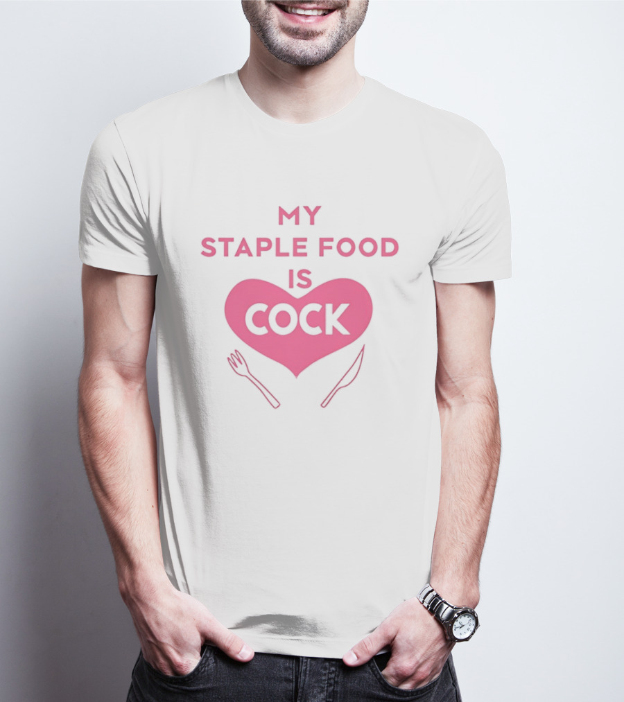 My Staple Food Is Cock Heart Fork And Knife T-Shirt