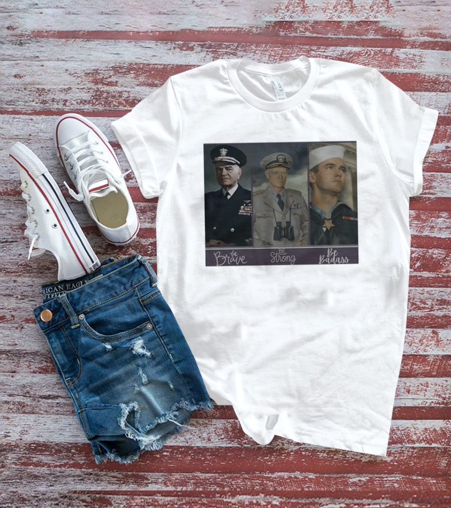Be Brave Be Strong Be Badass Navy Legends T-Shirt