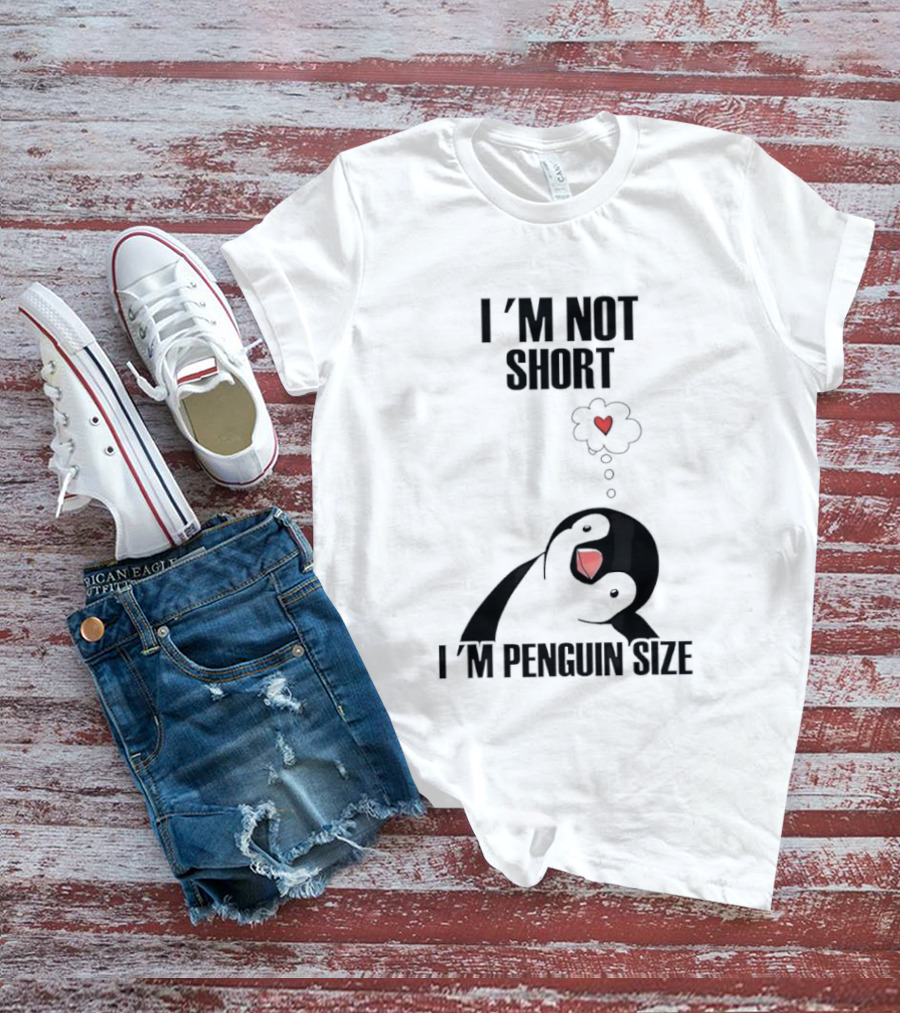 I'm Not Short I'm Penguin Size Cute Penguin With Heart T-Shirt