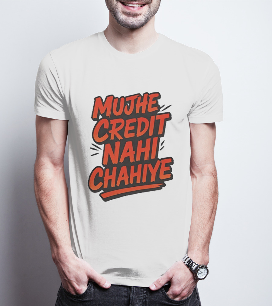Mujhe Credit Nahi Chahiye T-Shirt