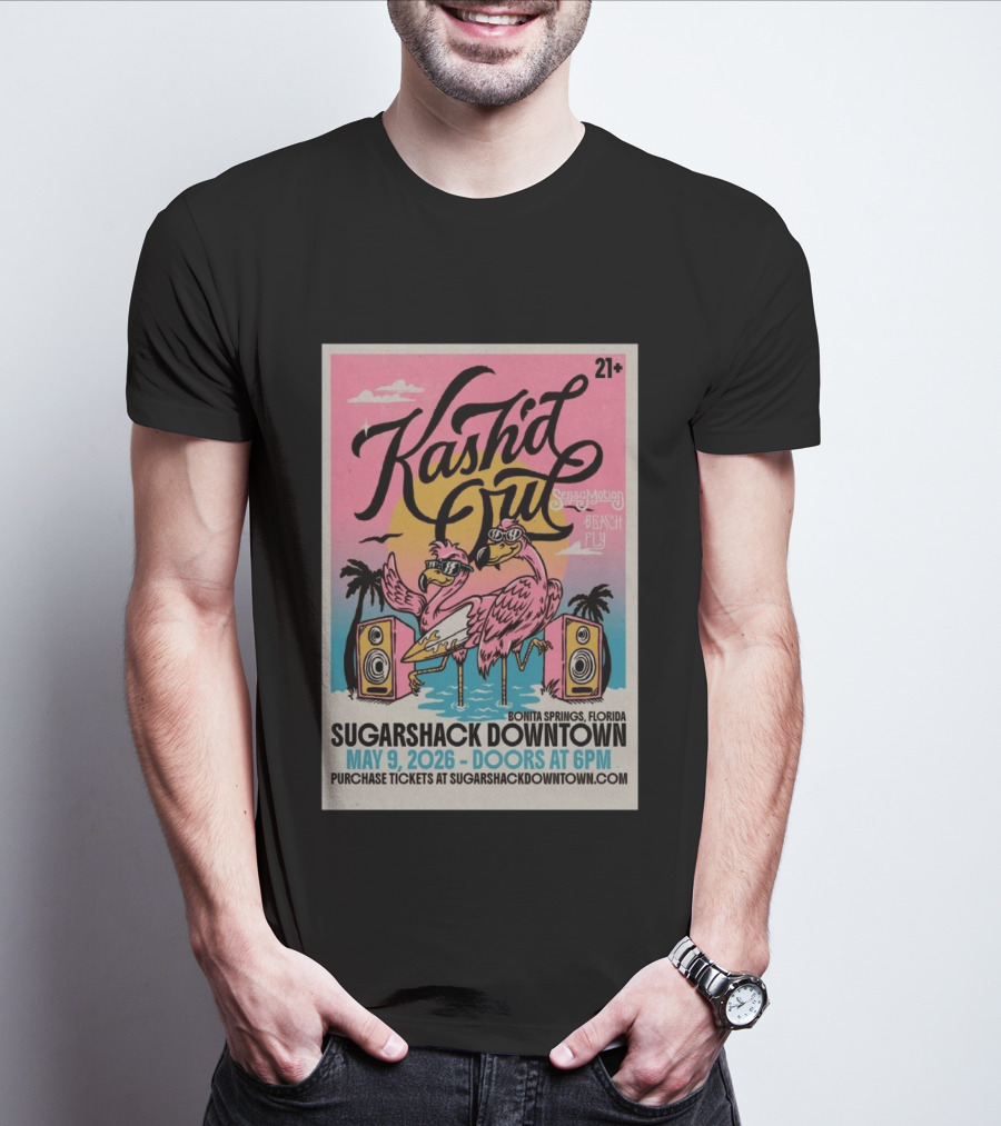 Kash'd Out Sugarshack Downtown Bonita Springs May 9 2026 Sensamotion Beach Fly T-Shirt