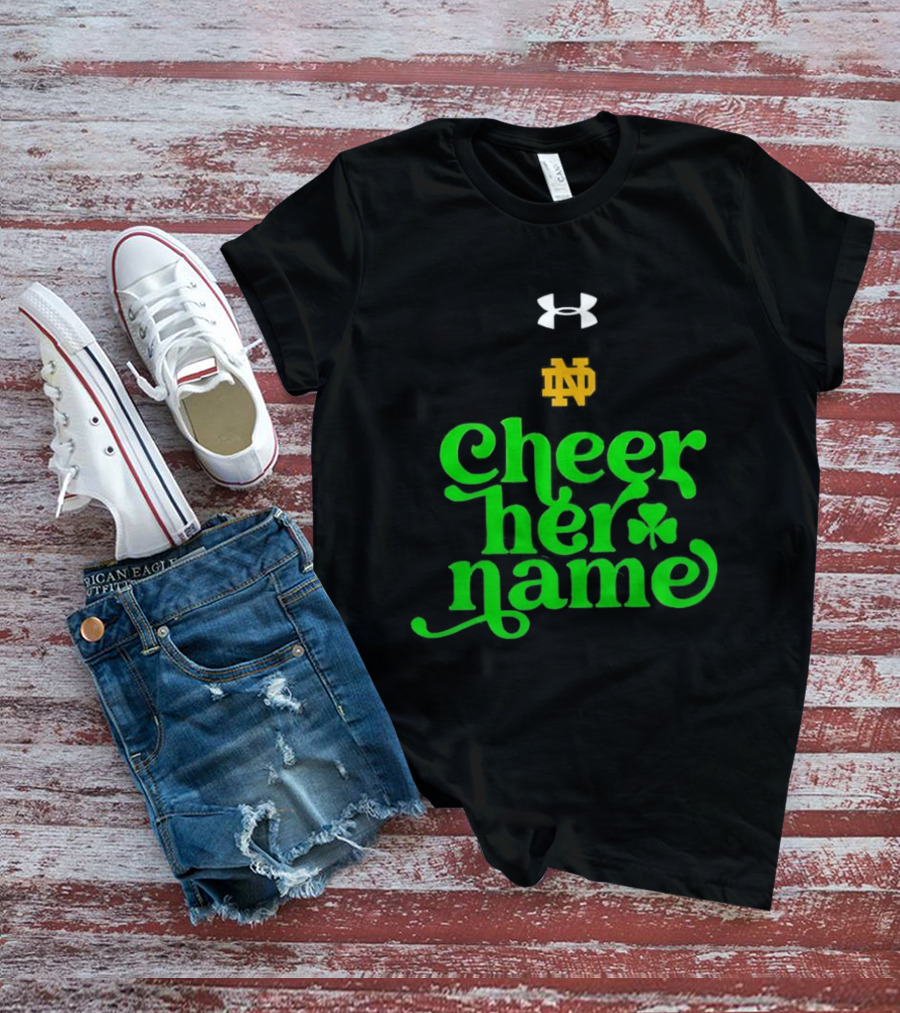 Notre Dame Cheer Her Name Under Armour Shamrock T-Shirt