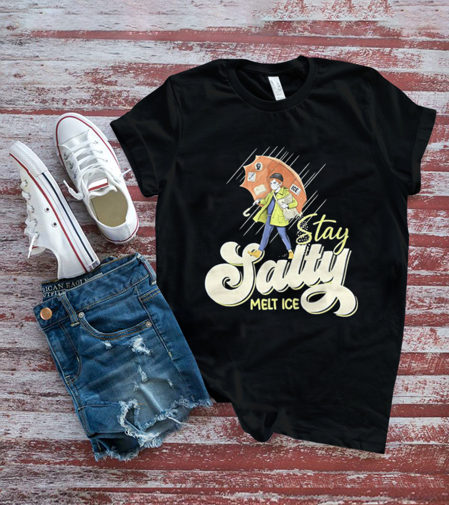 Stay Salty Melt Ice Walking In Raincoat Under Umbrella T-Shirt