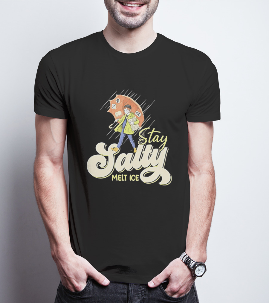 Stay Salty Melt Ice Walking In Raincoat Under Umbrella T-Shirt