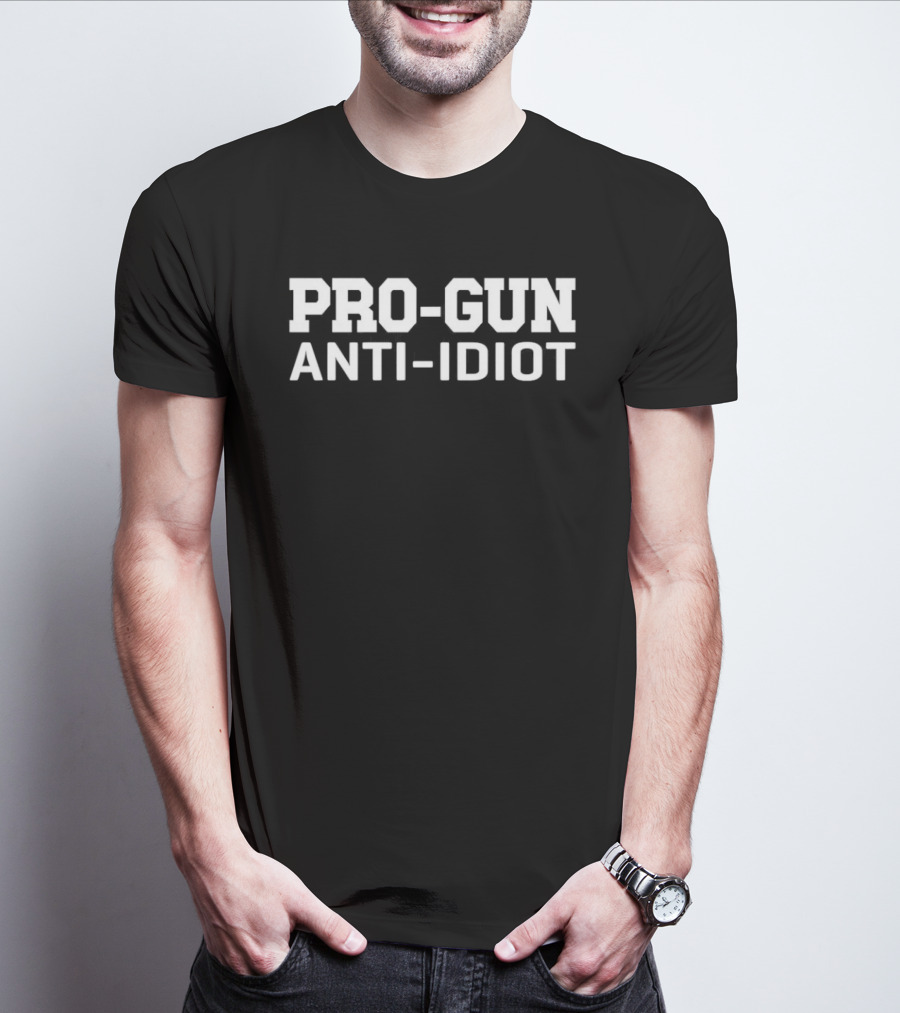 Pro Gun Anti Idiot T-Shirt