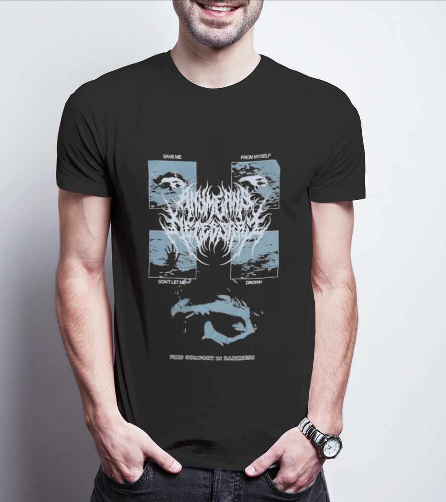 Any Means Necessary Save Me From Myself Don't Let Me Drown Find Comfort In Darkness T-Shirt