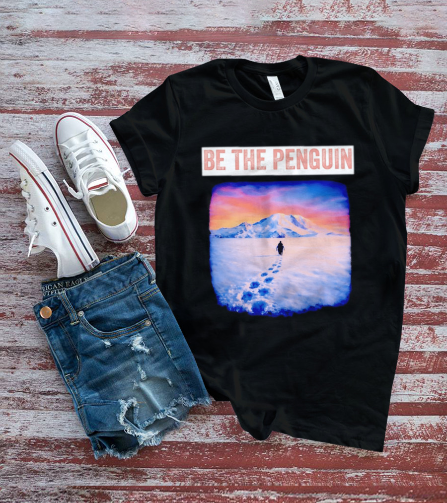Be The Penguin Meme Snowy Mountain Journey T-Shirt