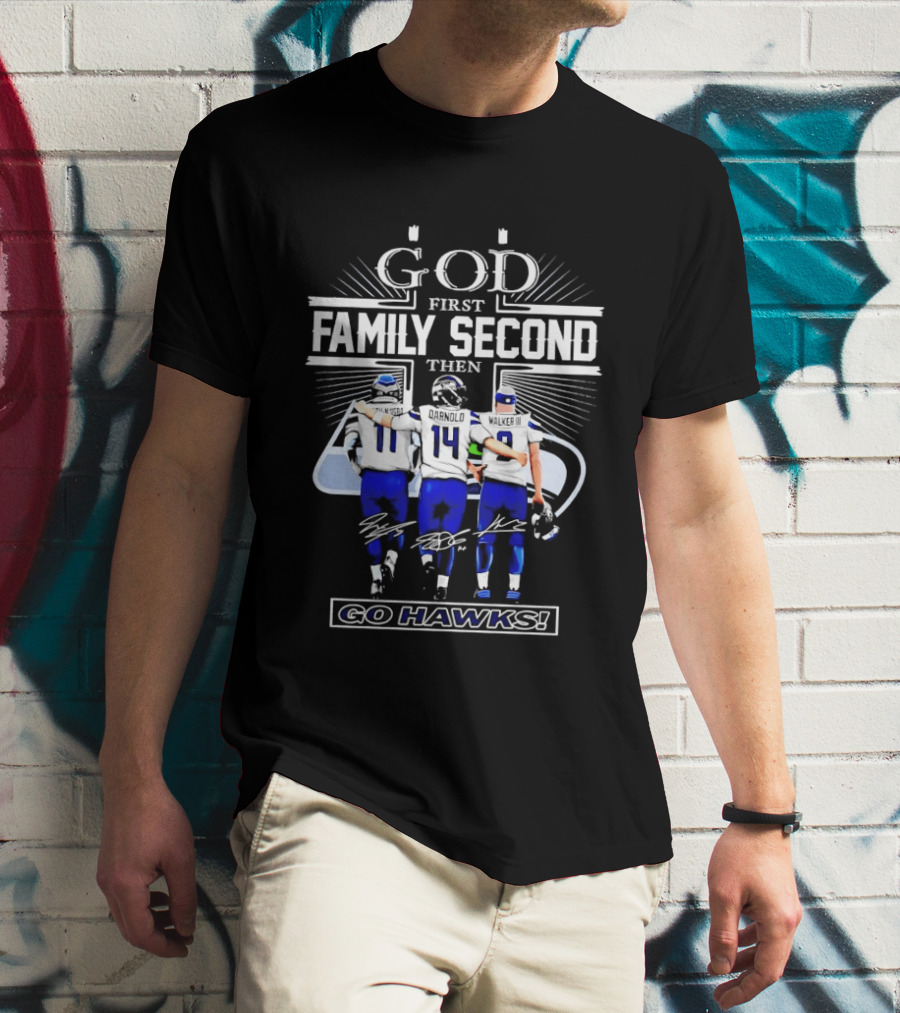 God First Family Second Then Go Hawks Seattle Seahawks Players T-Shirt