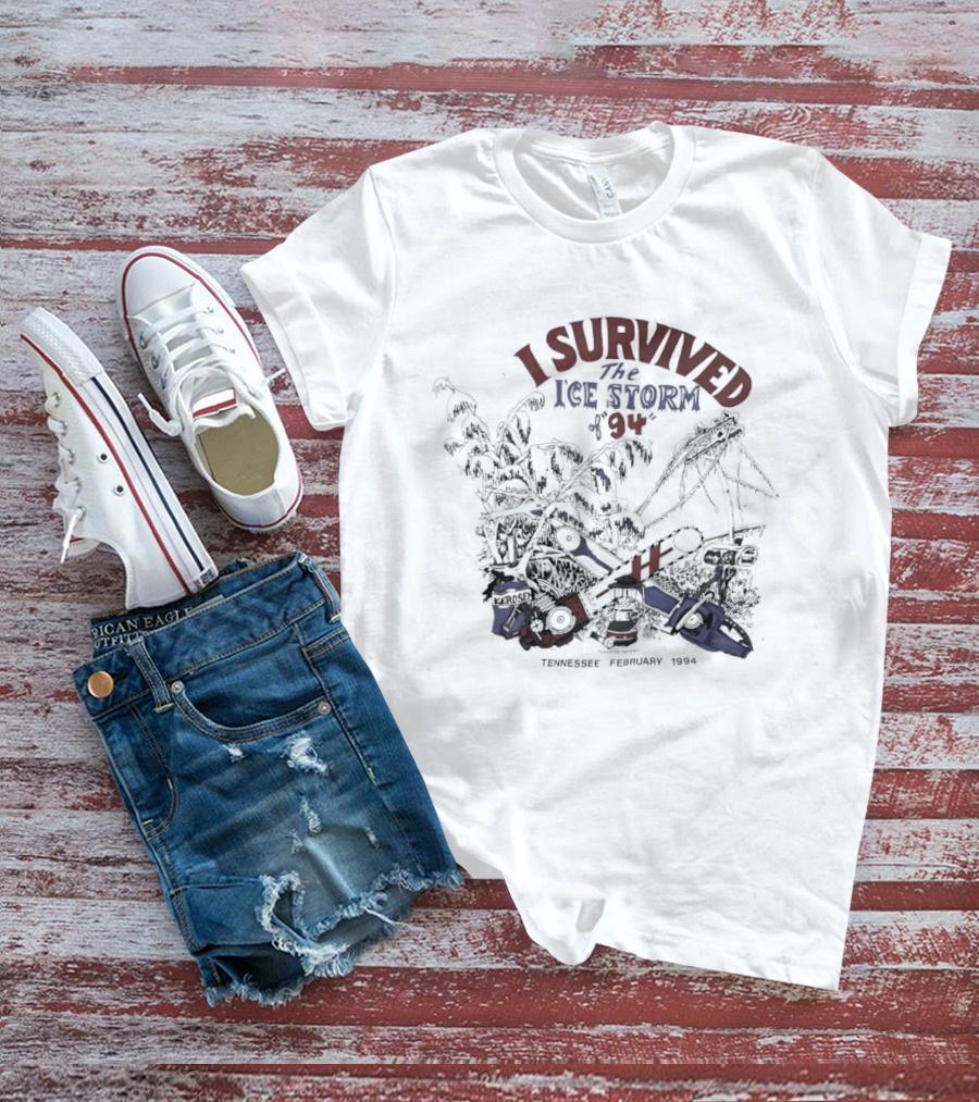 I Survived The Ice Storm Tennessee February 1994 Chainsaw Axe Rescue T-Shirt