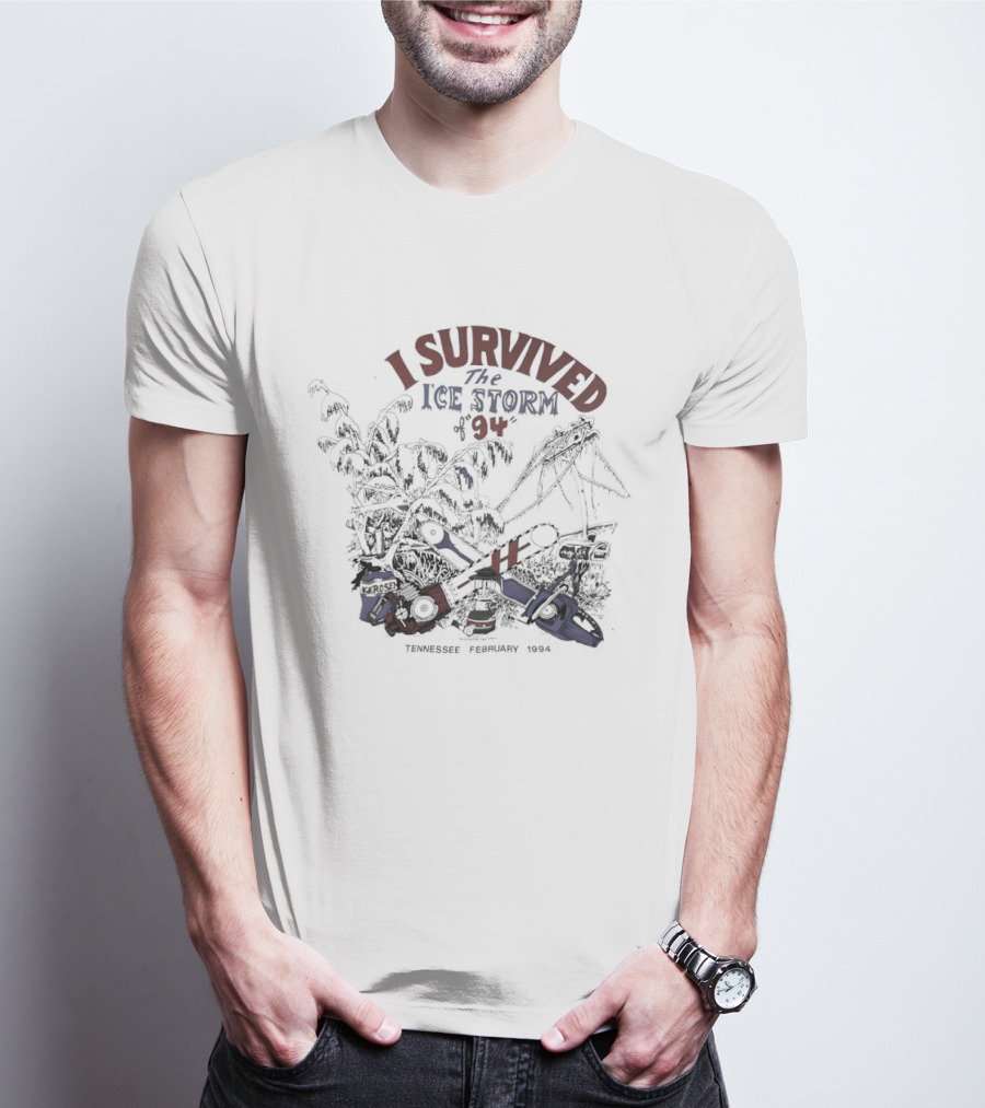 I Survived The Ice Storm Tennessee February 1994 Chainsaw Axe Rescue T-Shirt