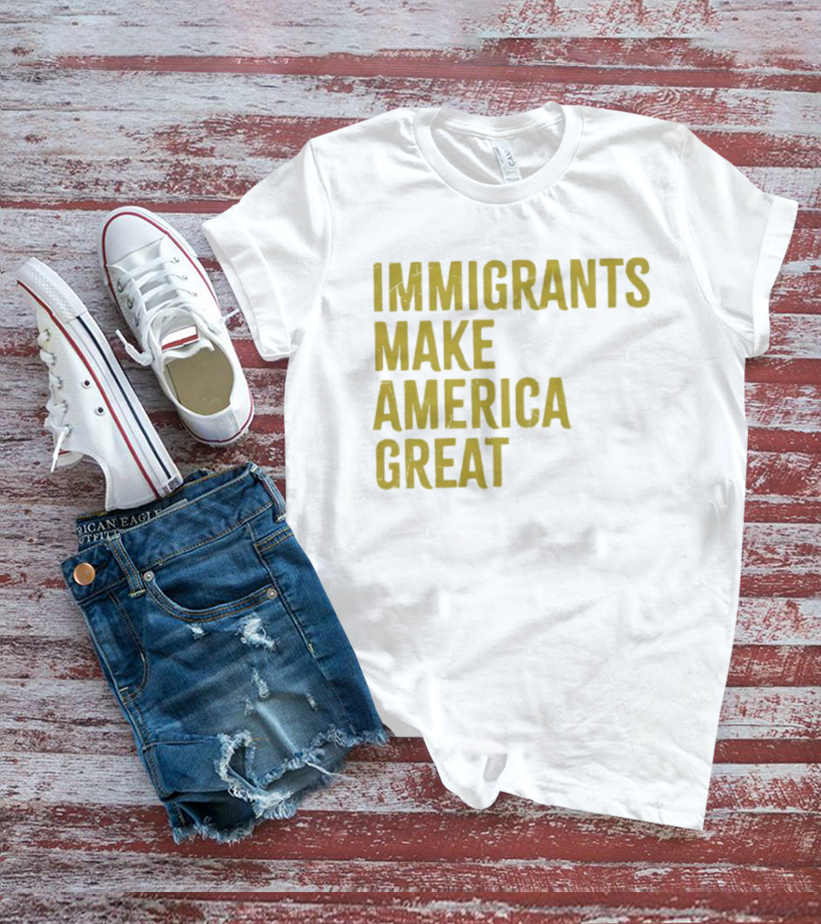 Immigrants Make America Great Yellow T-Shirt
