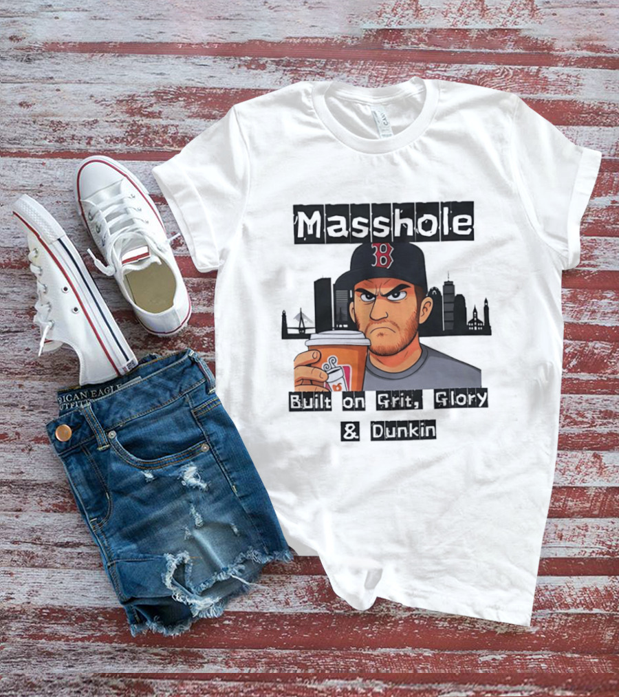 Masshole Built On Grit Glory Dunkin Boston Red Sox Fan Coffee City Skyline T-Shirt