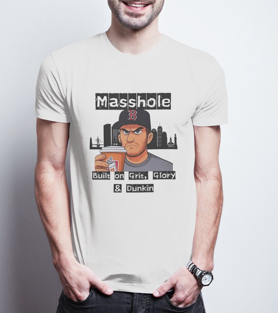 Masshole Built On Grit Glory Dunkin Boston Red Sox Fan Coffee City Skyline T-Shirt