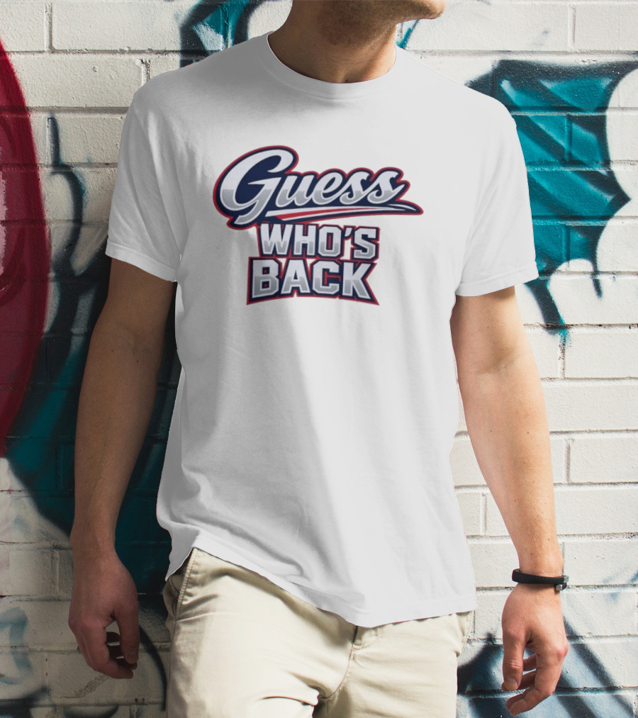 New England Patriots Guess Who's Back T-Shirt