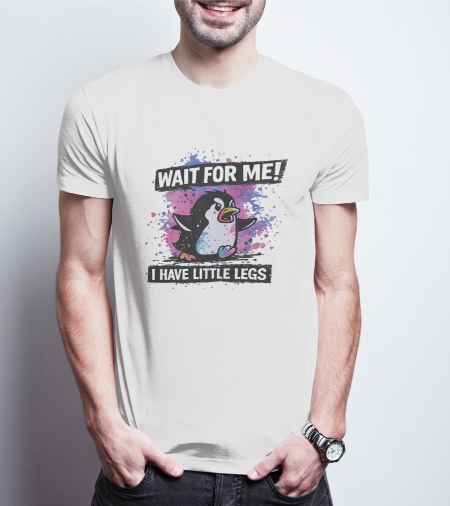 Wait For Me Penguin I Have Little Legs Cute Funny Splash T-Shirt