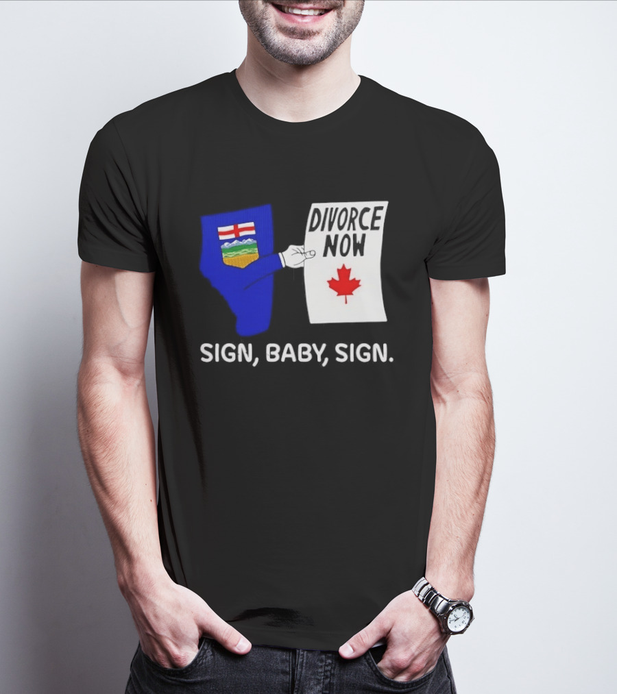 Alberta Divorce Now Sign Baby Sign Canada Flag T-Shirt