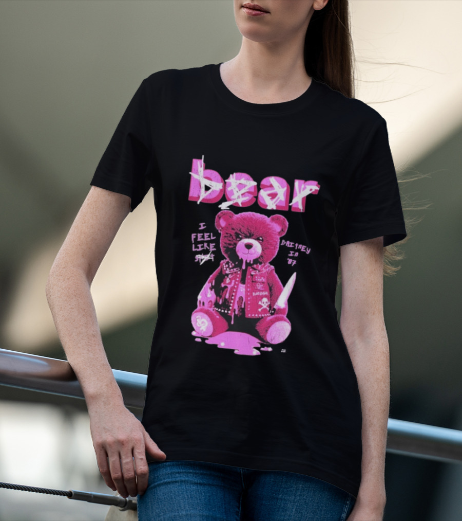 Bear Blackbear I Feel Like Britney In 07 Knife Pink Dripping Teddy T-Shirt