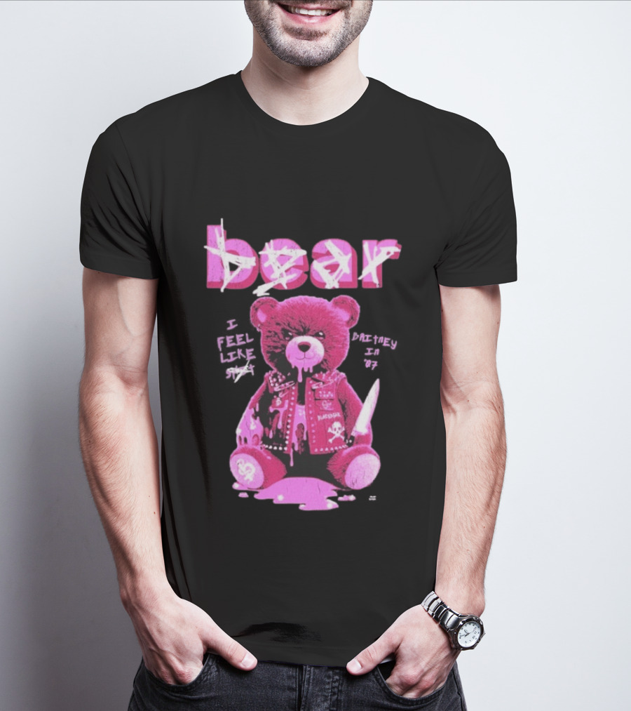 Bear Blackbear I Feel Like Britney In 07 Knife Pink Dripping Teddy T-Shirt