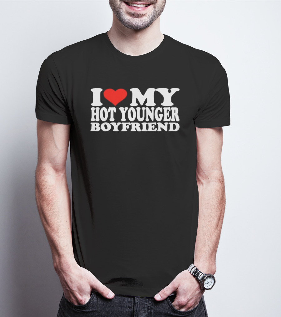 I Love My Hot Younger Boyfriend Red Heart T-Shirt