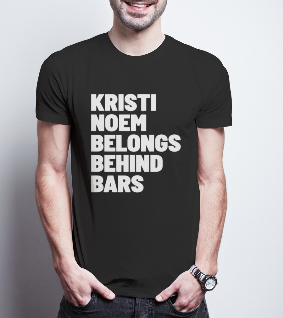 Kristi Noem Belongs Behind Bars T-Shirt