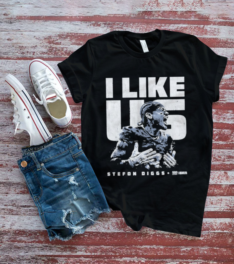 Stefon Diggs I Like Us New England Football Fan Gear T-Shirt