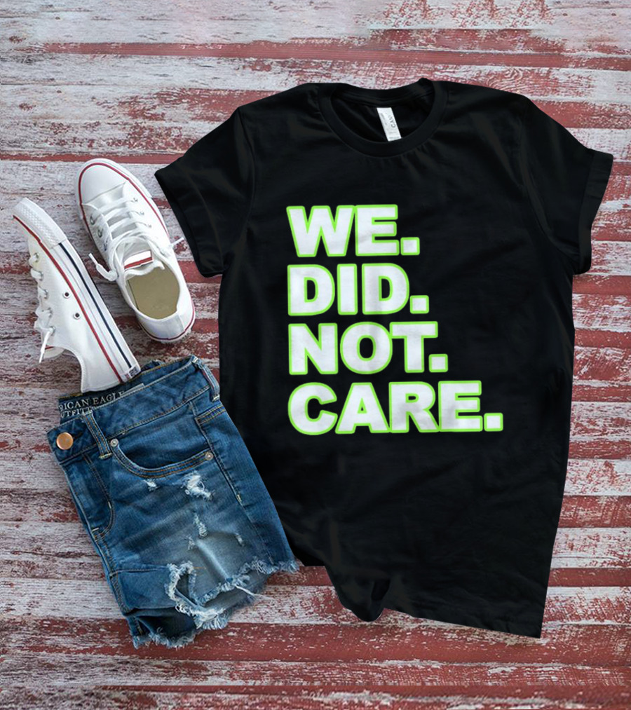 WE DID NOT CARE Neon T-Shirt