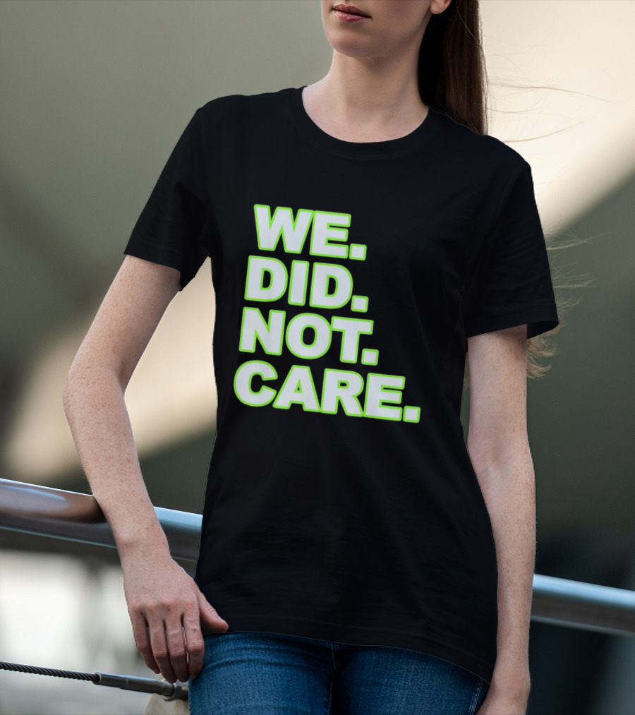 WE DID NOT CARE Neon T-Shirt