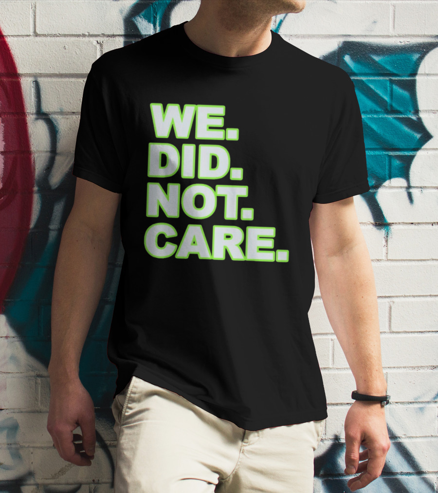 WE DID NOT CARE Neon T-Shirt