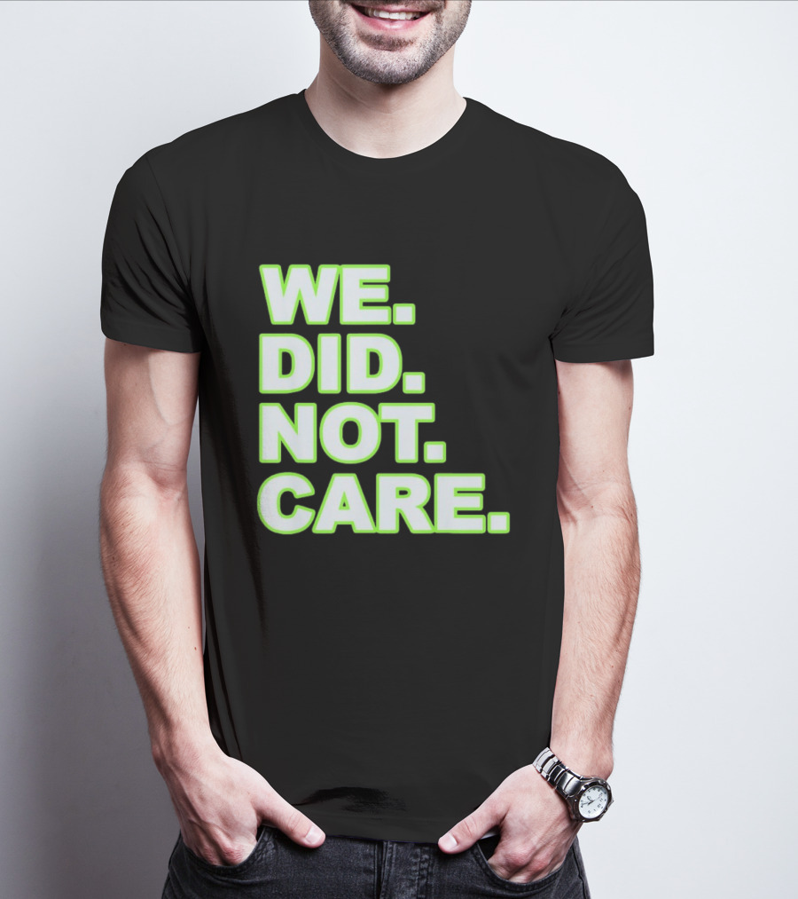 WE DID NOT CARE Neon T-Shirt