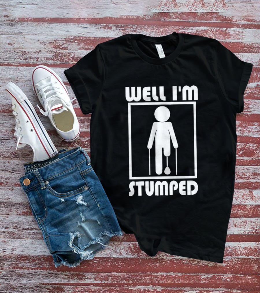 Well I'm Stumped Stick Figure Humor Crutches Playful T-Shirt