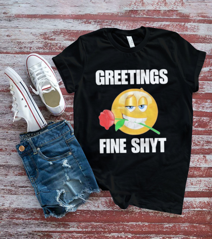 Greetings Fine Shyt Emoji Rose T-Shirt