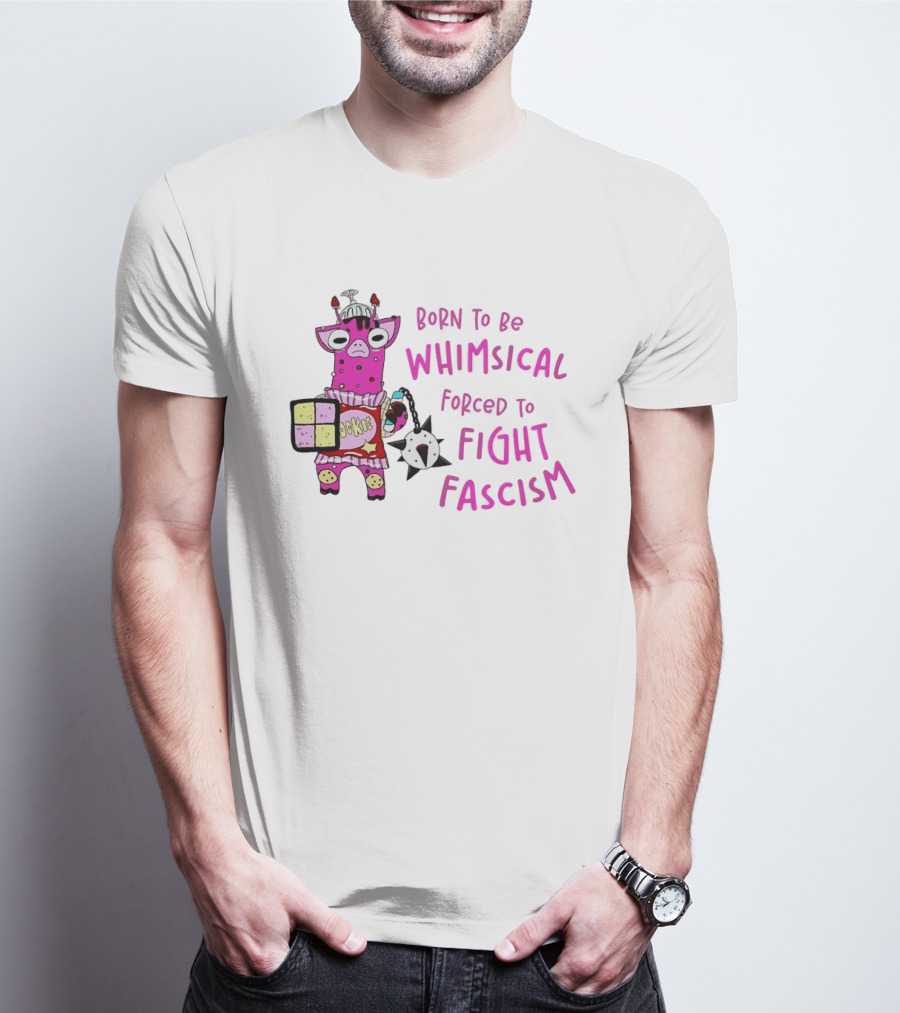 Born To Be Whimsical Forced To Fight Fascism Cookie Cow T-Shirt