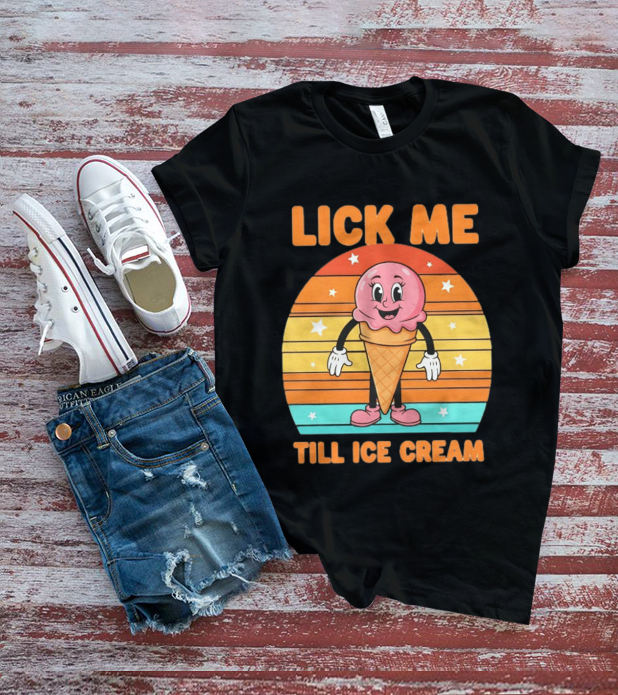 Lick Me Till Ice Cream Cartoon Ice Cream Cone Retro Stripes T-Shirt