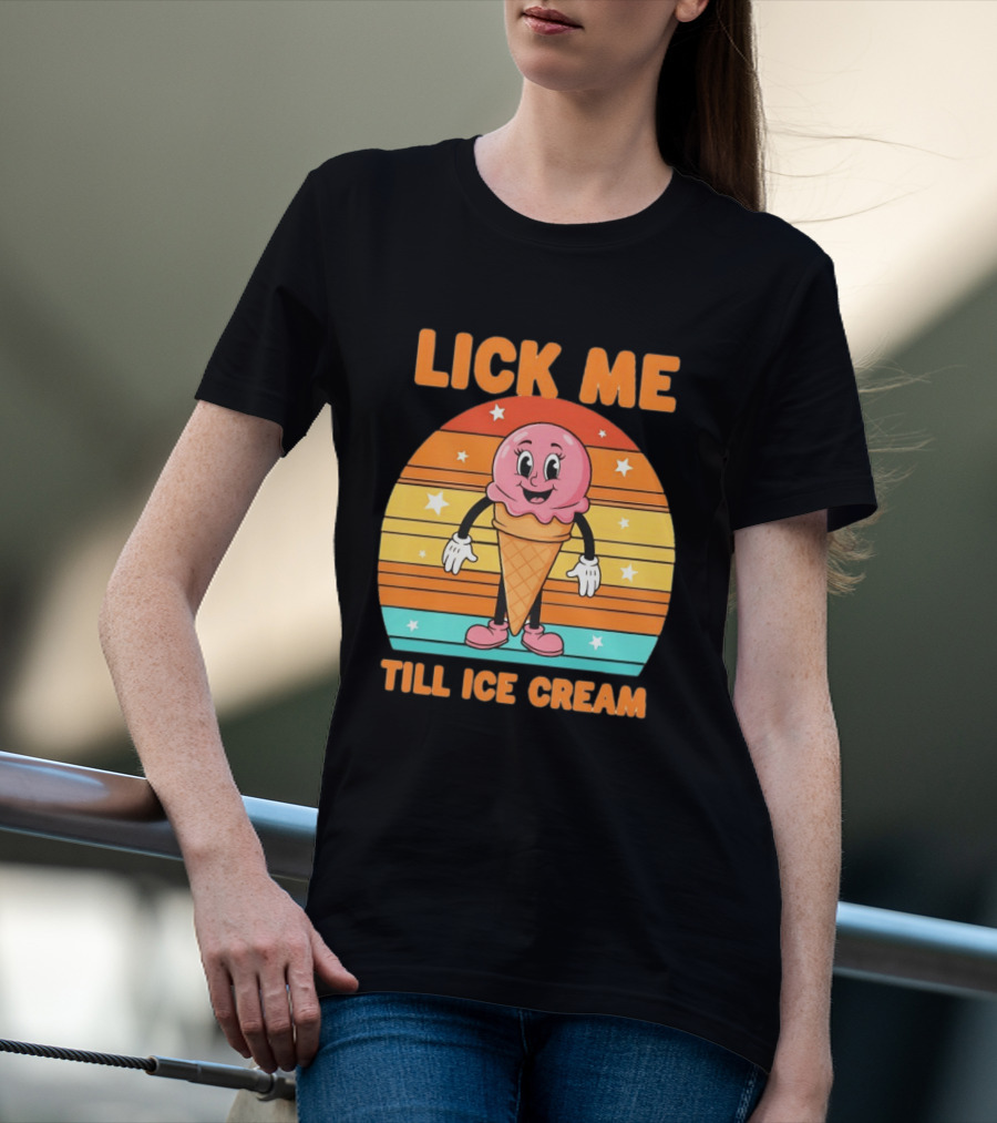 Lick Me Till Ice Cream Cartoon Ice Cream Cone Retro Stripes T-Shirt