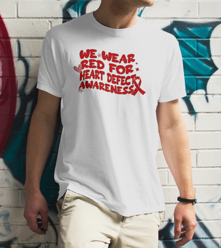 We Wear Red Heart Defect Awareness Ribbon T-Shirt