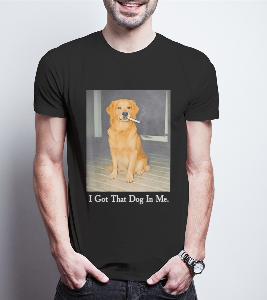 Golden Retriever I Got That Dog In Me Smoking Cigarette Meme T-Shirt